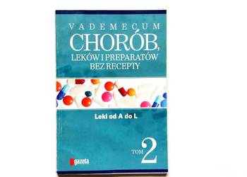 Vademecum Chorób, Leków i Preparatów bez recepty Tom 2