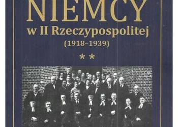 Niemcy w II Rzeczypospolitej (1918-1939). Tom 2 Niemcy w II Rzeczypospolitej (1918-1939). Tom 2