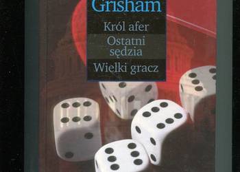 Król afer Ostatni sędzia Wielki gracz - Grisham