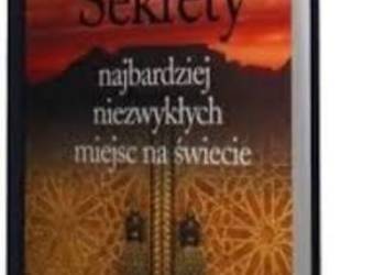 Sekrety najbardziej niezwykłych miejsc na świecie NOWE