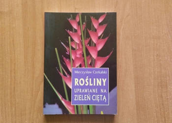 Książka Rośliny uprawiane na zieleń ciętą