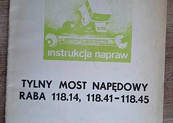 Instrukcja napraw tylny most napędowy Raba 118.14, 118.41, 118.45