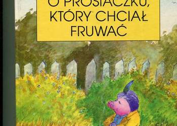 O prosiaczku który chciał fruwać - Antoni Rodowicz