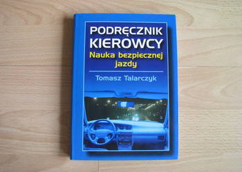 Podręcznik kierowcy. Nauka bezpiecznej jazdy – Tomasz Talarczyk