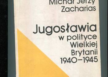 Jugosławia w polityce Wielkiej Brytanii 1940-1945
