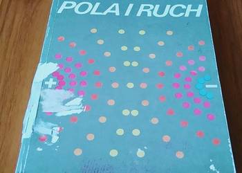 Pola i ruch / Waldemar Gorzkowski, Andrzej Szymacha Pola i ruch / Waldemar Gorzkowski, Andrzej Szymacha