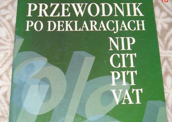 Sprzedam Przewodnik po deklaracjach NIP, CIT, PIT, VAT