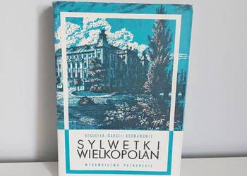 książka "Sylwetki Wielkopolan", Bogumiła i Marceli Kosmanowie, Poznań