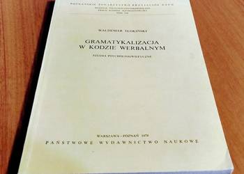 Gramatykalizacja w kodzie werbalnym studia psycholingwistyczne Tłokiński
