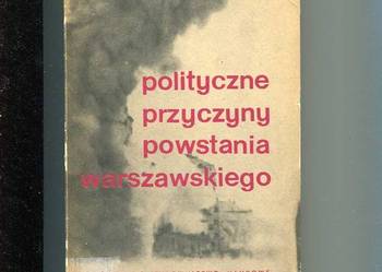 Polityczne przyczyny powstania warszawskiego - Aleksander Skarżyński