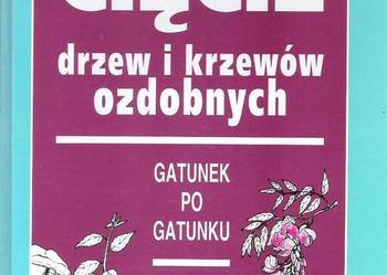 cięcie drzew i krzewów ozdobnych,gatunek po gatunku,rok po r