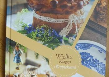 Wielka Księga z Wypiekami - 100 przepisów