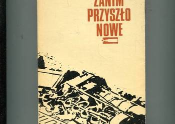 Zanim przyszło nowe - Jan Błażejczyk