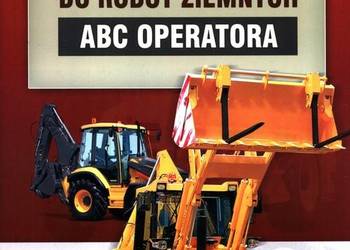 # Maszyny do robót ziemnych. ABC operatora
