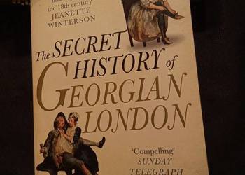 The secret history of georgian London. Po angielsku!