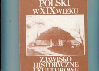 Dwór polski w XIX wieku Zjawisko historyczne i kulturowe