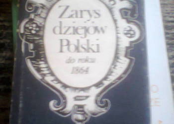 Zarys dziejów Polski do roku 1864 Władysław Czapliński Zarys dziejów Polski do roku 1864 Władysław Czapliński