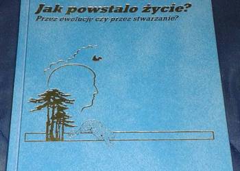 Jak powstało życie. Przez ewolucję czy przez stwarzanie? - Praca zbiorowa