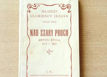 Młodzi ulubieńcy Jezusa tomik 18 Nad szary proch - 1947 rok