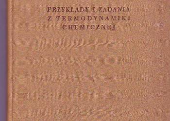 (1842) PRZYKŁADY I ZADANIA Z TERMODYNAMIKI CHEMICZNEJ M. KAR