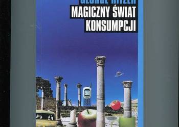 Magiczny świat konsumpcji - Ritzer