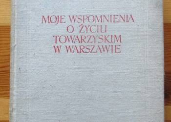 Moje wspomnienia o życiu towarzyskim w Warszawie-Wilkońska