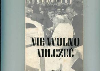 Nie wolno milczeć Za kulisami zamachu na Jana Pawła II