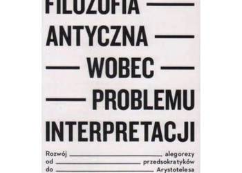 Filozofia antyczna wobec problemu interpretacji. Rozwój aleg