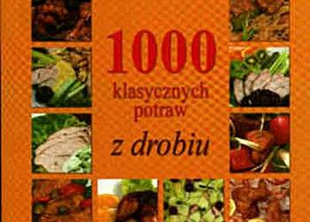 1000 klasycznych potraw z drobiu - Carolyn Humphries