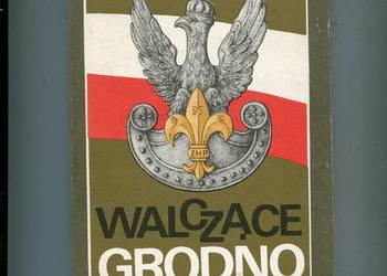 Walczące Grodno Wspomnienia harcerza - Jan Siemiński
