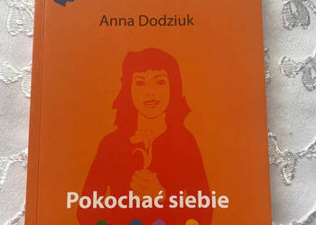 Książka - „Pokochać siebie” - Anna Dudziuk Książka - „Pokochać siebie” - Anna Dudziuk
