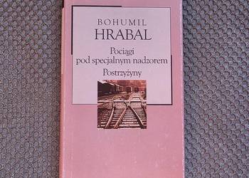 Bohumil Hrabal "Pociągi pod specjalnym nadzorem" i "Postrzyżyny"