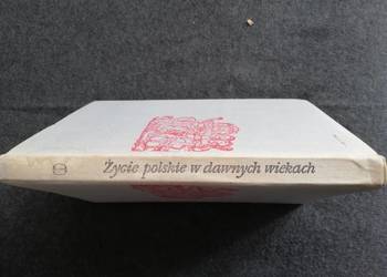Zycie Polskie w dawnych wiekach wyd.1969 r