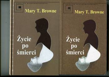 Życie po śmierci - Mary T. Browne 2 wydania