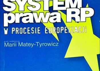 SYSTEM PRAWA RP W PROCESIE EUROPEIZACJI