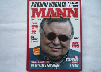 Kroniki wariata z kraju i ze świata Wojciech Mann