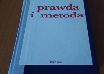 Prawda i metoda : zarys hermeneutyki filozoficznej / Hans-Georg Gadamer Prawda i metoda : zarys hermeneutyki filozoficznej / Hans-Georg Gadamer