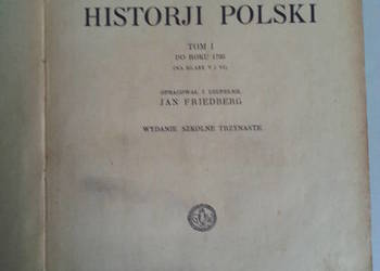 Zarys historji Polski Jan Friedberg 1928r