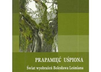 Prapamięć uśpiona. Świat wyobrażeń Bolesława Leśmiana