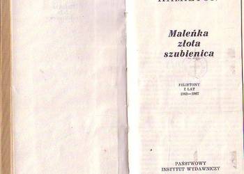 (9830) MALEŃKA ZŁOTA SZUBIENICA (FELIETONY Z LAT 1963 – 1967