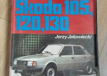 Skoda 105, 120, 130 Jerzy Jałowiecki Budowa naprawa eksploatacja
