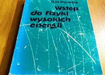Wstęp do fizyki wysokich energii / D. H. Perkins