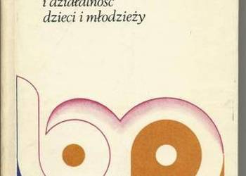 AKTYWNOŚĆ I DZIAŁALNOŚĆ DZIECI I MŁODZIEŻY - TYSZKOWA M.