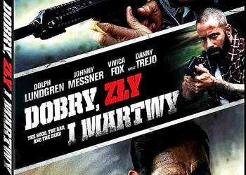 DOBRY , ZŁY I MARTWY   DOLPH LUNDGREN
