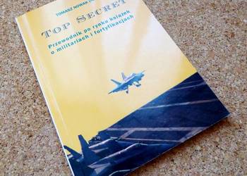 [R] Top secret. Przewodnik po rynku książek o militariach i fortyfikacjach