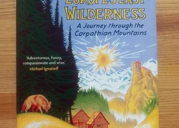 "Walking Europe's Last Wilderness" by Nick Thorpe