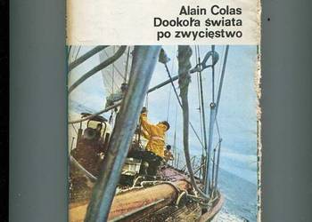 Dookoła świata po zwycięstwo - Alain Colas