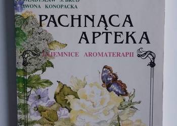 Pachnąca apteka Tajemnice aromaterapii - Władysław S. Brud Iwona Konopacka
