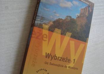 Wybrzeże 1 Od Świnoujścia do Mrzeżyna - Przewodnik Wybrzeże 1 Od Świnoujścia do Mrzeżyna - Przewodnik