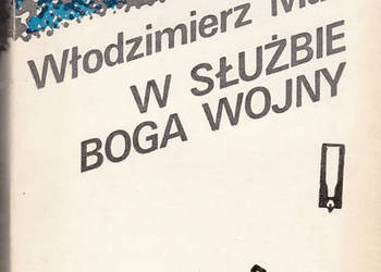 (01655) W SŁUŻBIE BOGA WOJNY – WŁODZIMIERZ MUŚ